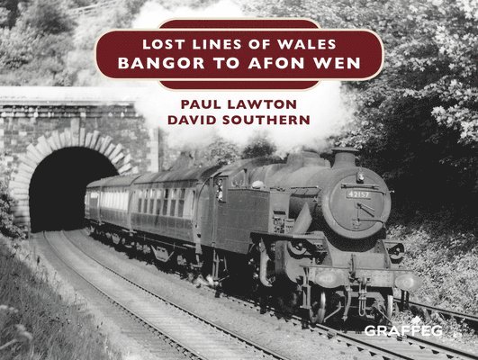 Lost Lines of Wales: Bangor to Afon Wen 1
