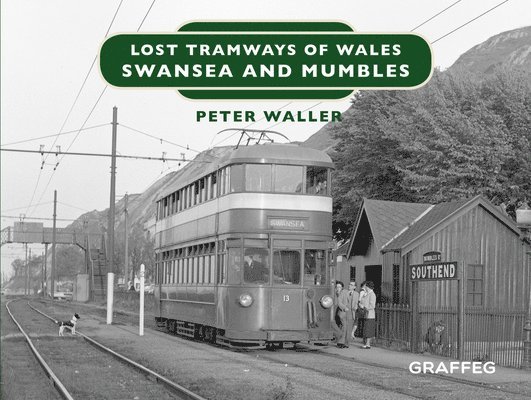 Lost Tramways of Wales: Swansea and Mumbles 1