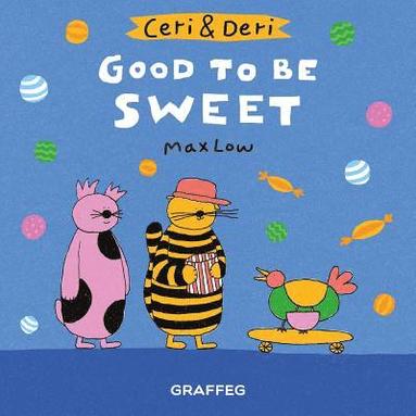 bokomslag Ceri & Deri: Good to Be Sweet