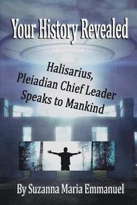 bokomslag Your History Revealed: Halisarius Speaks to Mankind