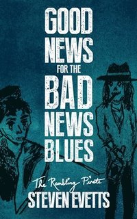 bokomslag Good News For The Bad News Blues