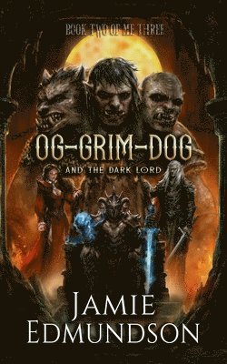Jamie Edmundson - Og-Grim-Dog and The Dark Lord, Häftad