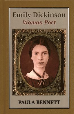 Paula Bennett - Emily Dickinson: Woman Poet, Inbunden