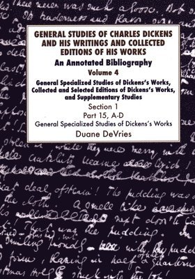 General Studies of Charles Dickens and His Writings and Collected Editions of His Works 1