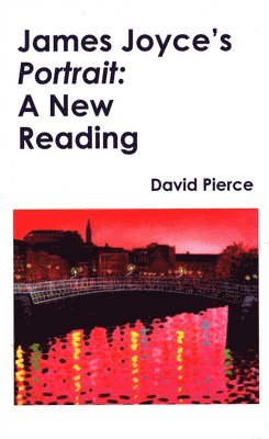 David Pierce - James Joyce's Portrait, Inbunden