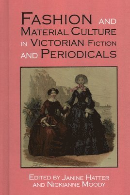 bokomslag Fashion and Material Culture in Victorian Fiction and Periodicals