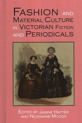 bokomslag Fashion and Material Culture in Victorian Fiction and Periodicals