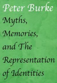 bokomslag Myths, Memories, and The Representation of Identities