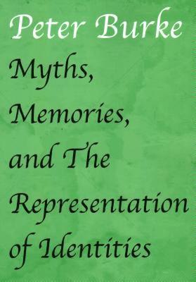 Myths, Memories, and The Representation of Identities 1