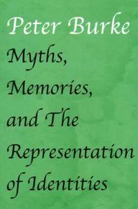 bokomslag Myths, Memories, and the Representation of Identities