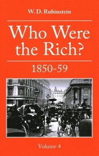 bokomslag Who Were The Rich 1850-59: 4 Who Were the Rich