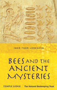 bokomslag Bees and the Ancient Mysteries