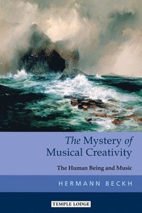 bokomslag The Mystery of Musical Creativity