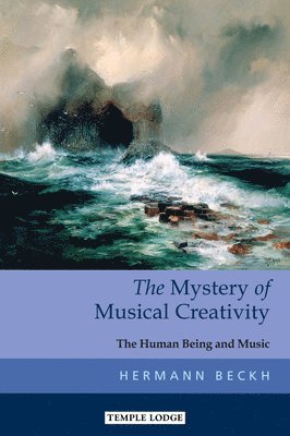 Hermann Beckh - Mystery of Musical Creativity, Häftad