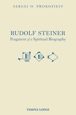 Sergei O. Prokofieff - Rudolf Steiner, Fragment of a Spiritual Biography, Häftad