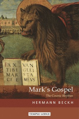 Hermann Beckh - Mark’s Gospel, Häftad