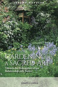 bokomslag Gardening as a Sacred Art