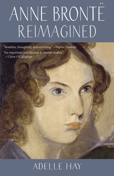 Adelle Hay - Anne Brontë Reimagined, Häftad
