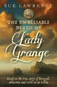 bokomslag The Unreliable Death of Lady Grange