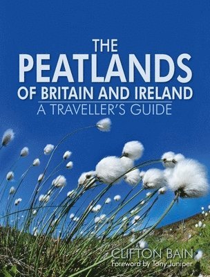 Clifton Bain - Peatlands of Britain and Ireland, Inbunden