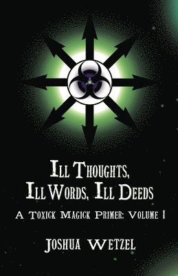 Joshua Wetzel - Ill Thoughts, Ill Words, Ill Deeds, Häftad