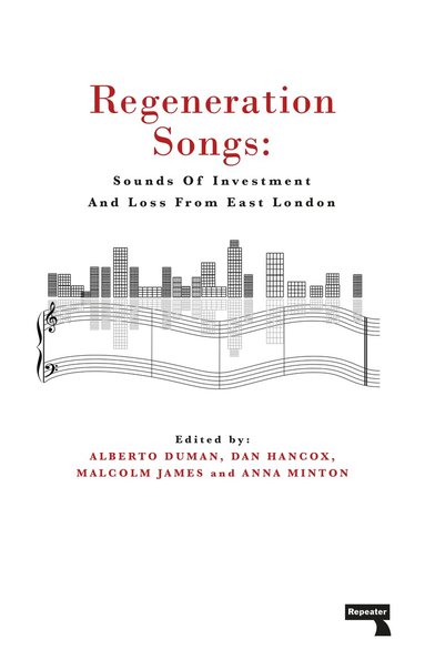 Anna Minton, Alberto Duman, Malcolm James, Dan Hancox, Alberto Duman, Dan Hancox, Malcolm James, Anna Minton - Regeneration Songs, Häftad