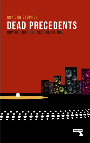 Roy Christopher - Dead Precedents, Häftad