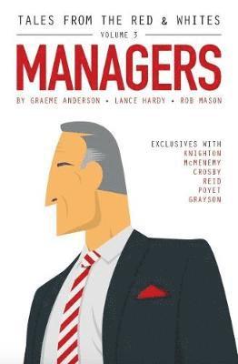 Lance Hardy, Graeme Anderson, Rob Mason - Tales from the Red & Whites Volume 3: Managers, Häftad