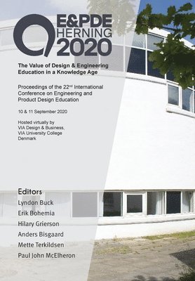 Lyndon Buck, Erik Bohemia - The Value of Design & Engineering Education in a Knowledge Age: Proceedings of the 22nd International Conference on Engineering and Product Design Edu, Häftad