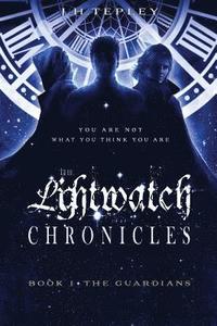 bokomslag The Lightwatch Chronicles: The Guardians (Book 1)