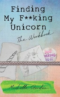 bokomslag Finding My F**king Unicorn