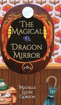 bokomslag The Magical Dragon Mirror