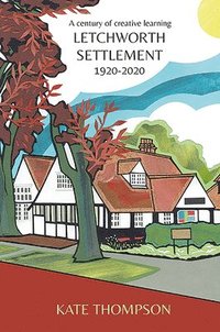bokomslag Letchworth Settlement, 1920-2020