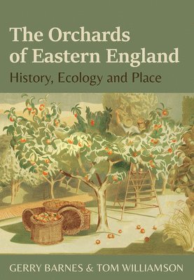 Gerry Barnes, Tom Williamson - Orchards of Eastern England, Häftad