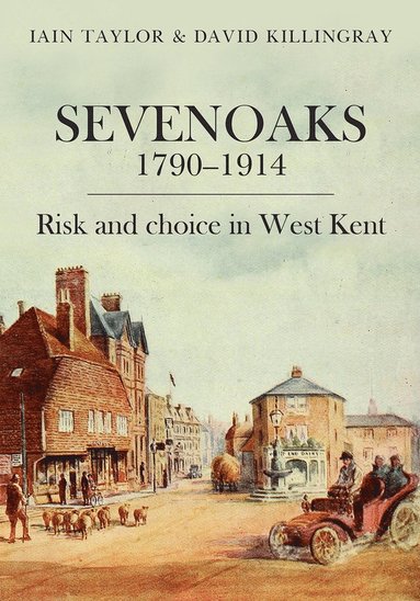 Iain Taylor, David Killingray - Sevenoaks 1790–1914, Häftad