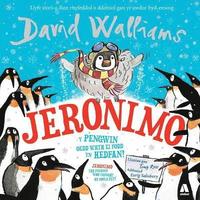 bokomslag Jeronimo - Y Pengwin oedd wrth ei Fodd yn Hedfan! / Jeronimo - The Penguin Who Thought He Could Fly!