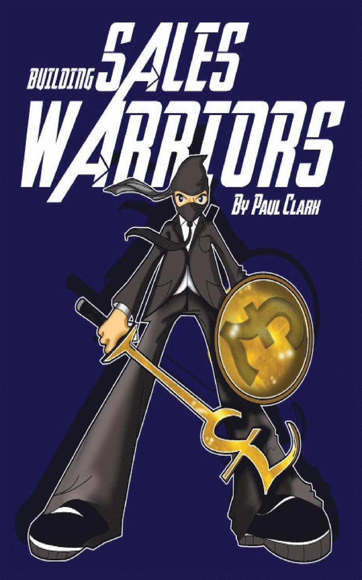 Paul Clark - Building Sales Warriors, Häftad