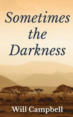 Will Campbell - Sometimes the Darkness, Häftad