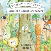 bokomslag Tommy Twigtree and the Carrot Crunchers