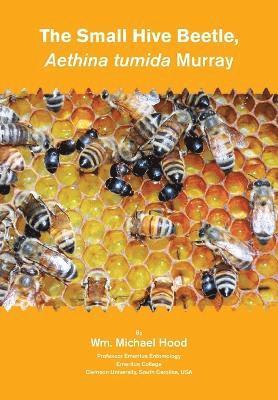 Michael Hood, Michael Wm Hood, Michael Wm. Hood - Aethina Tumida Murray Small Hive Beetle, Häftad