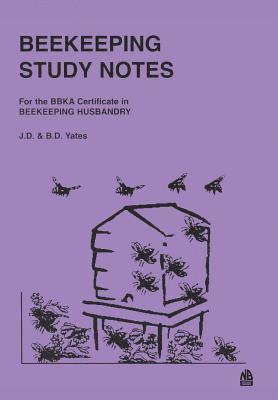 J D Yates, B D Yates, J. D. Yates, B. D. Yates - Beekeeping Study Notes, Häftad
