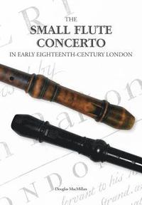 bokomslag The Small Flute Concerto in Early Eighteenth-Century London