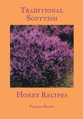 Frances Brown - Traditional Scottish Honey Recipes, Häftad