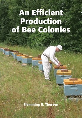 Flemming B Thorsen, Flemming B. Thorsen, B. Thorsen, Flemming - Efficient Production of Bee Colonies, Häftad