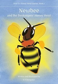 bokomslag Newbee, and the Beekeepers' Honey Heist