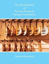 bokomslag The Development of Western European Stringed Instruments