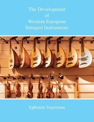 bokomslag The Development of Western European Stringed Instruments