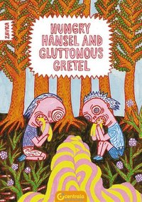 bokomslag Hungry Hansel and Gluttonous Gretel