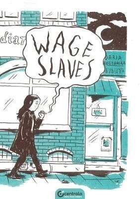Daria Bogdanska - Wage Slaves, Häftad