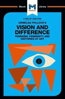 An Analysis of Griselda Pollock's Vision and Difference 1